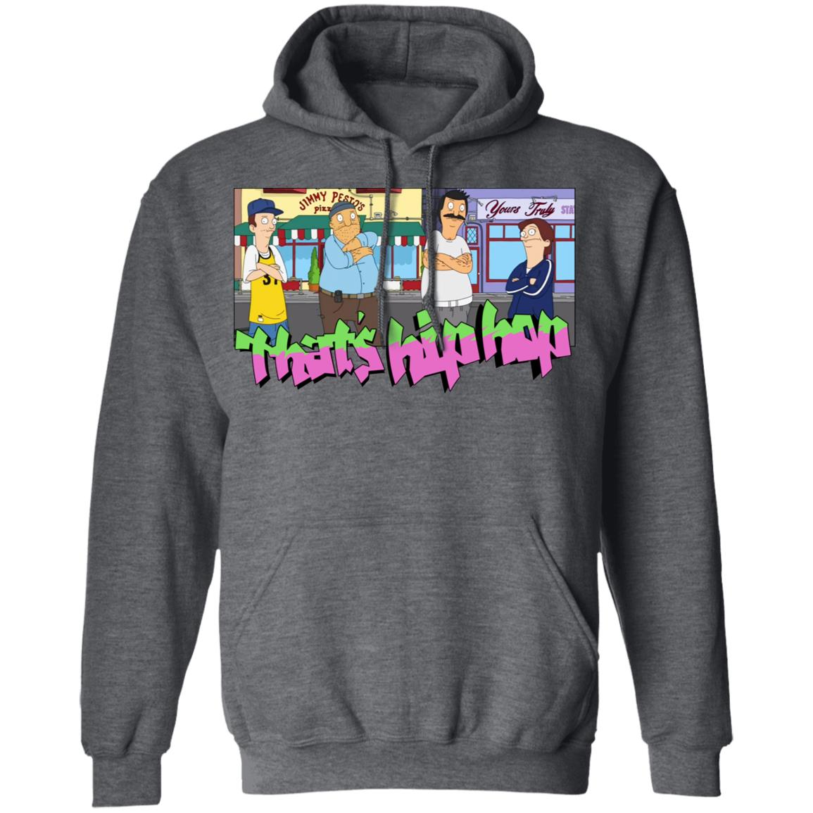 That’s Hip Hop Bobs Burgers Shirt, Hoodie, Tank