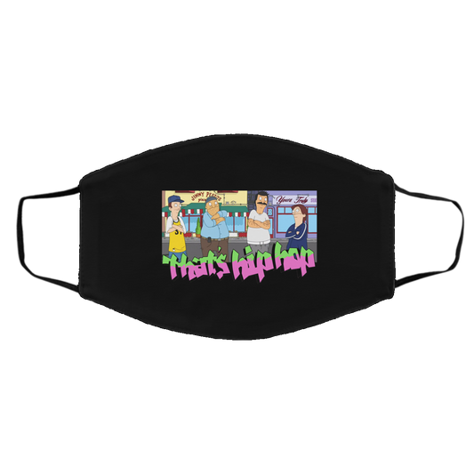 
	That’s Hip Hop Bobs Burgers Face Mask