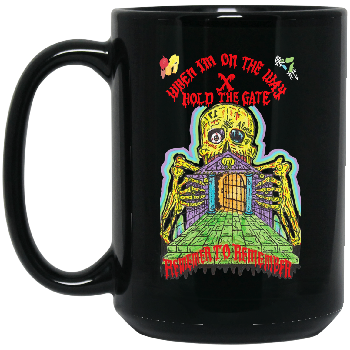 
	When I’m On The Way Hold The Gate Remember To Remember Mug