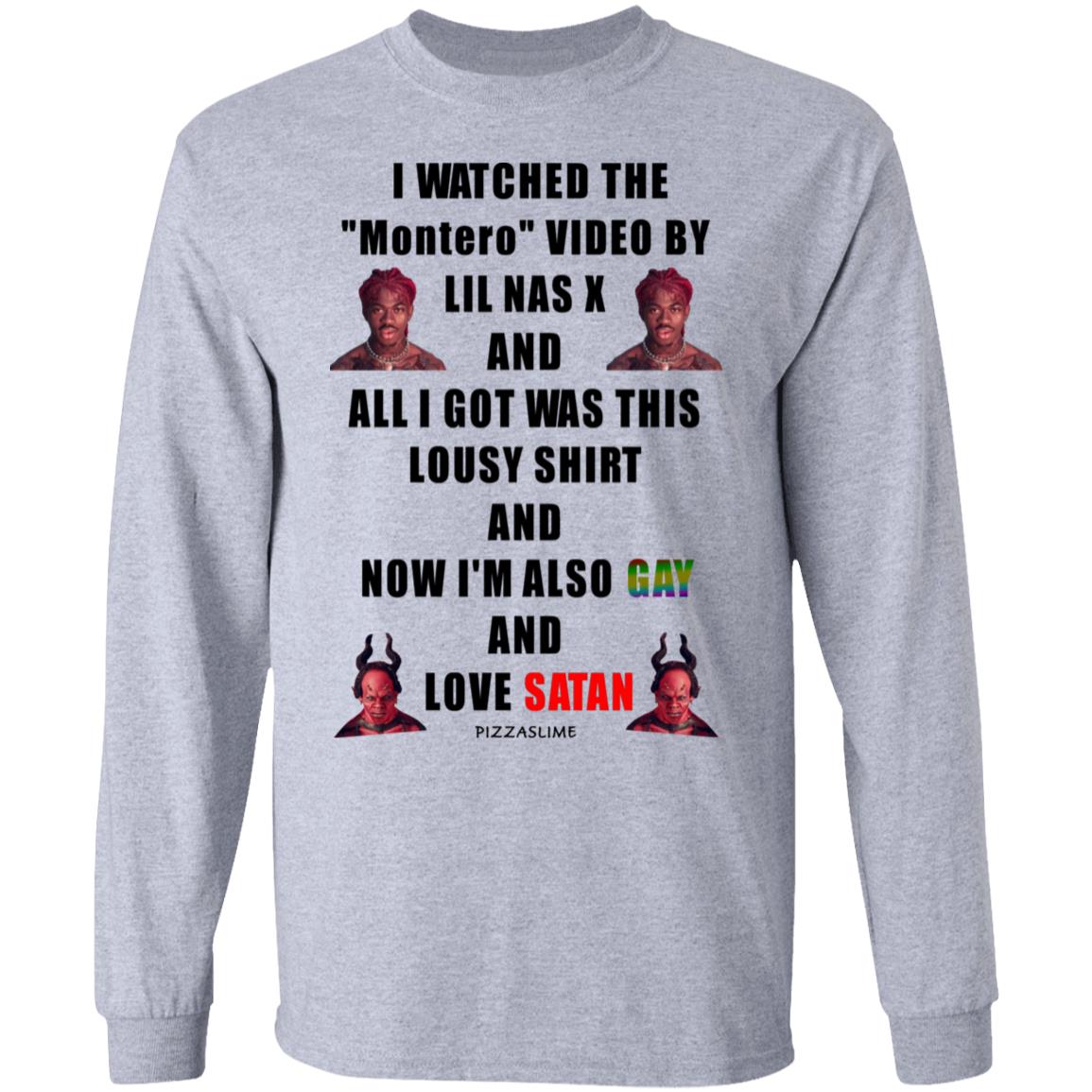 I Watched The Montero Video By Lil Nas X And All I Got Was This Lousy Shirt And Now I’m Also Gay And Love Satan Shirt, Hoodie, Tank