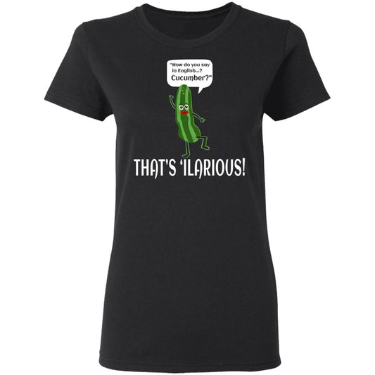 
	How Do You Say In English Cucumber That’s ‘ilarious Shirt, Hoodie, Tank