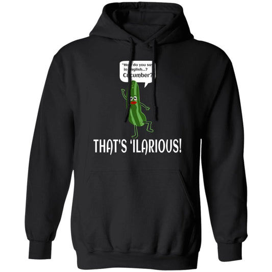 How Do You Say In English Cucumber That’s ‘ilarious Shirt, Hoodie, Tank