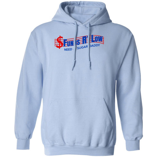 
	Funds R’ Low Need A Sugar Daddy Shirt, Hoodie