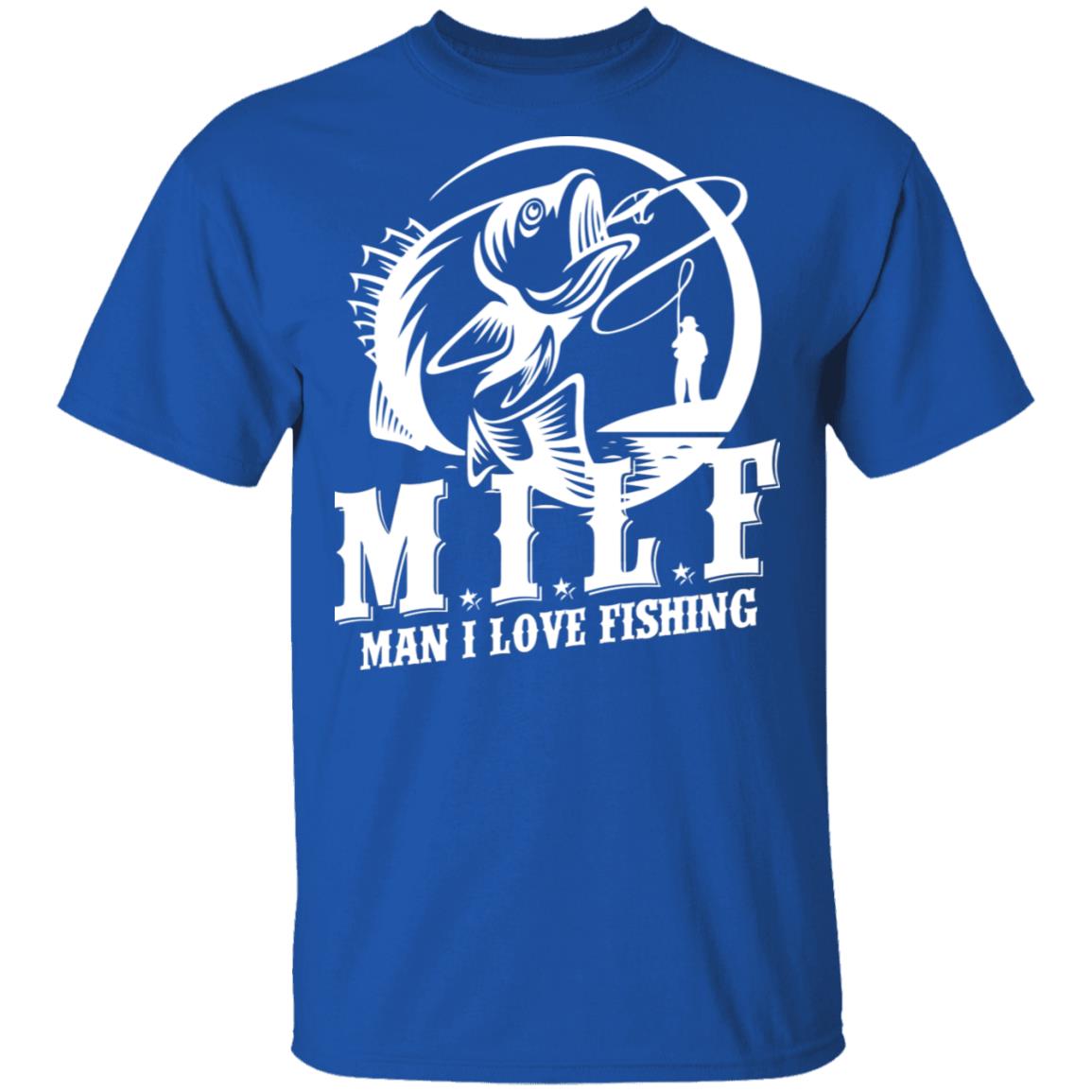 Milf Man I Love Fishing Shirt, Hoodie, Tank
