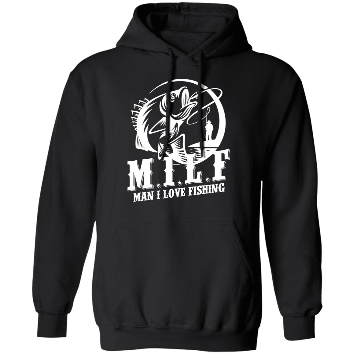 Milf Man I Love Fishing Shirt, Hoodie, Tank