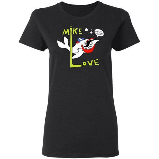 
	Mike Love Don’t Go Near The Water The Beach Boys Shirt, Hoodie, Tank