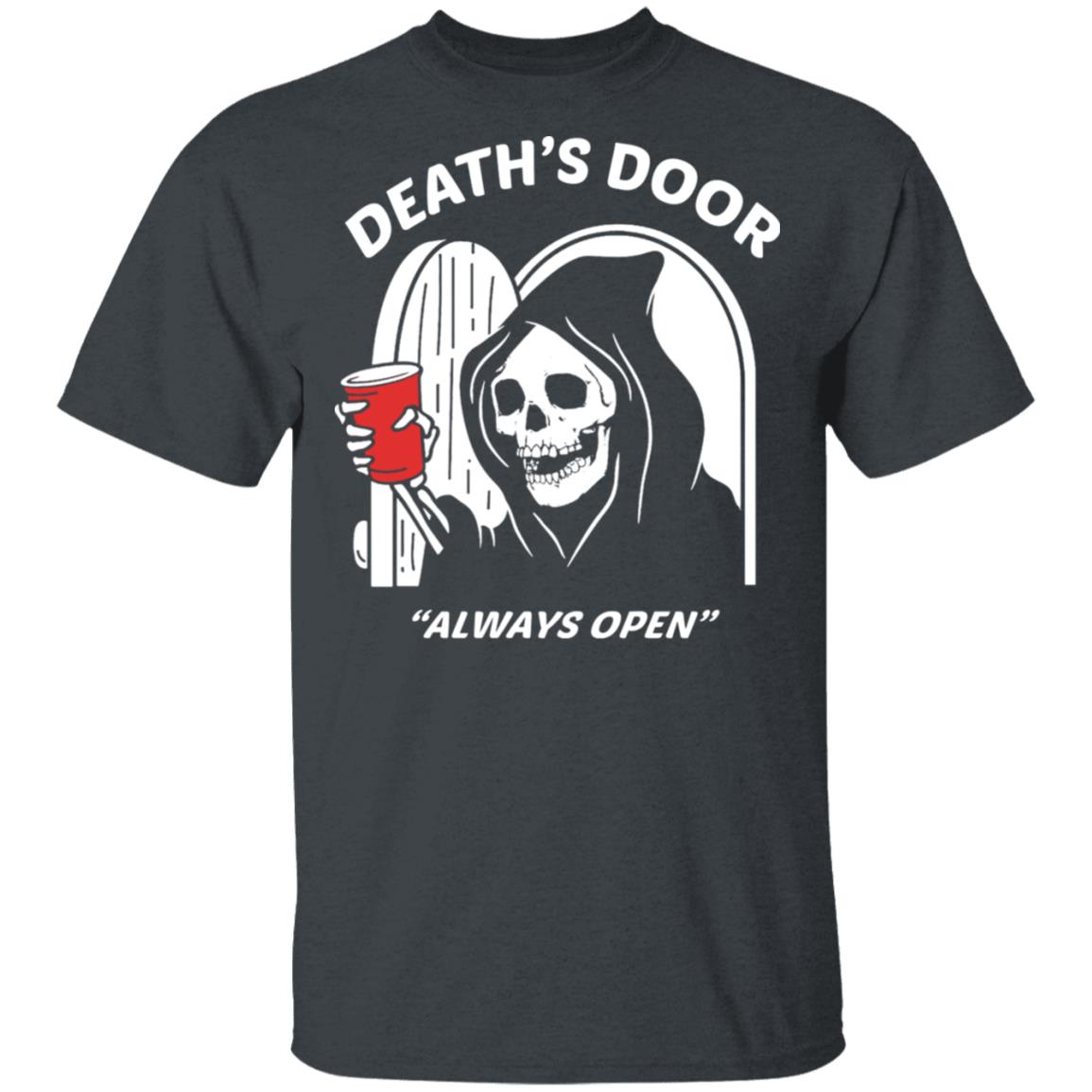 Death’s Door Always Open Shirt, Hoodie, Tank