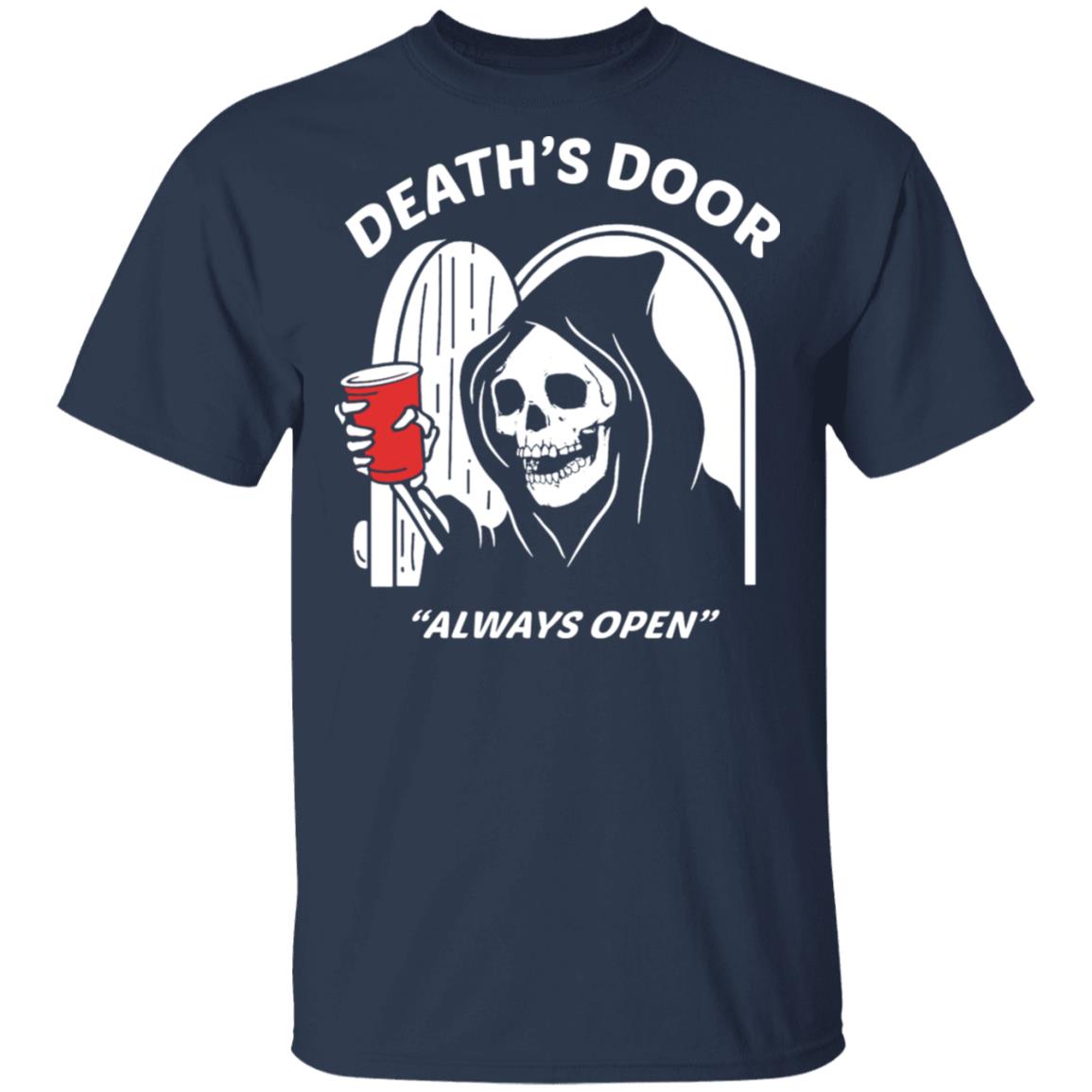 Death’s Door Always Open Shirt, Hoodie, Tank