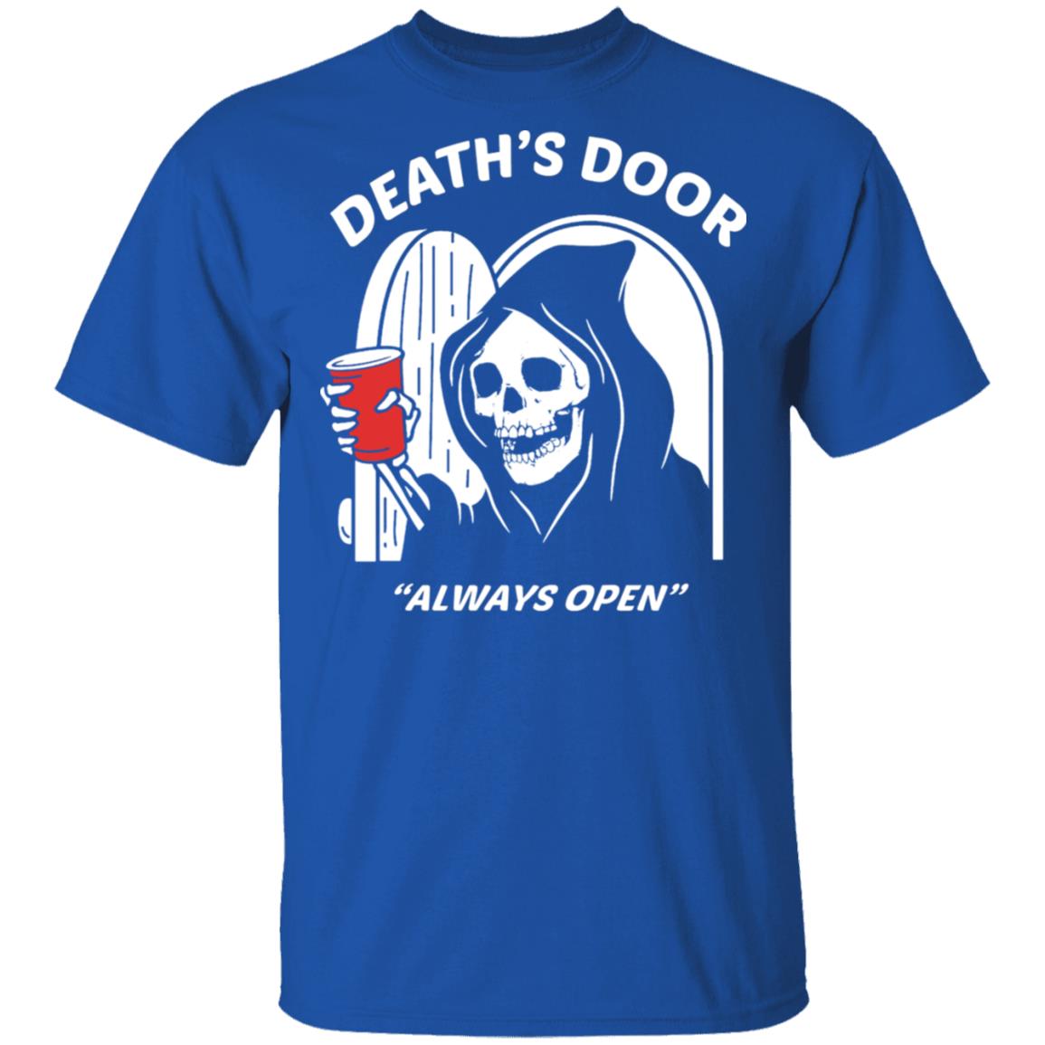 Death’s Door Always Open Shirt, Hoodie, Tank