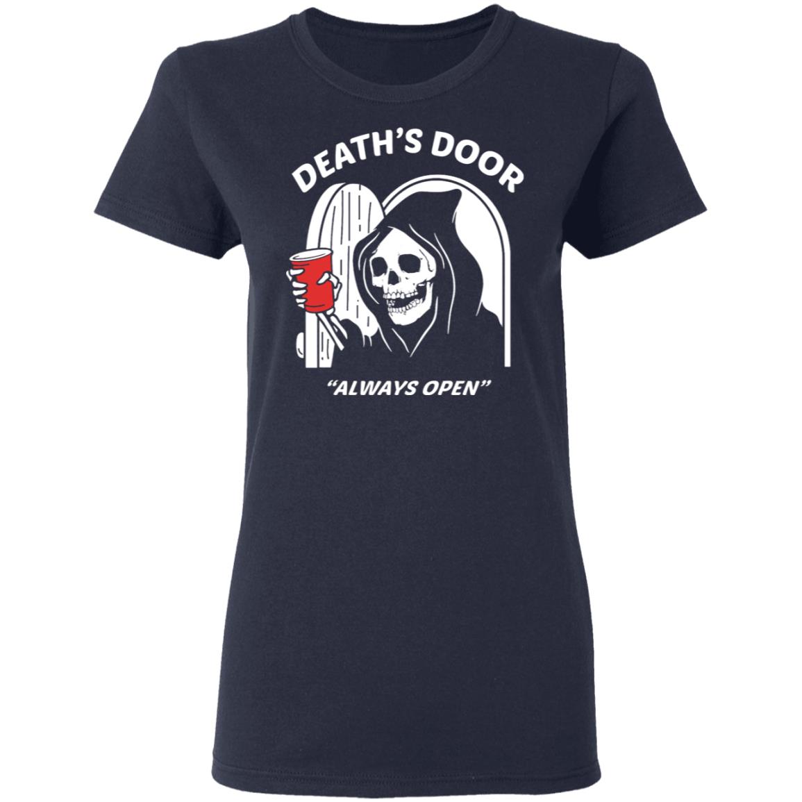 Death’s Door Always Open Shirt, Hoodie, Tank