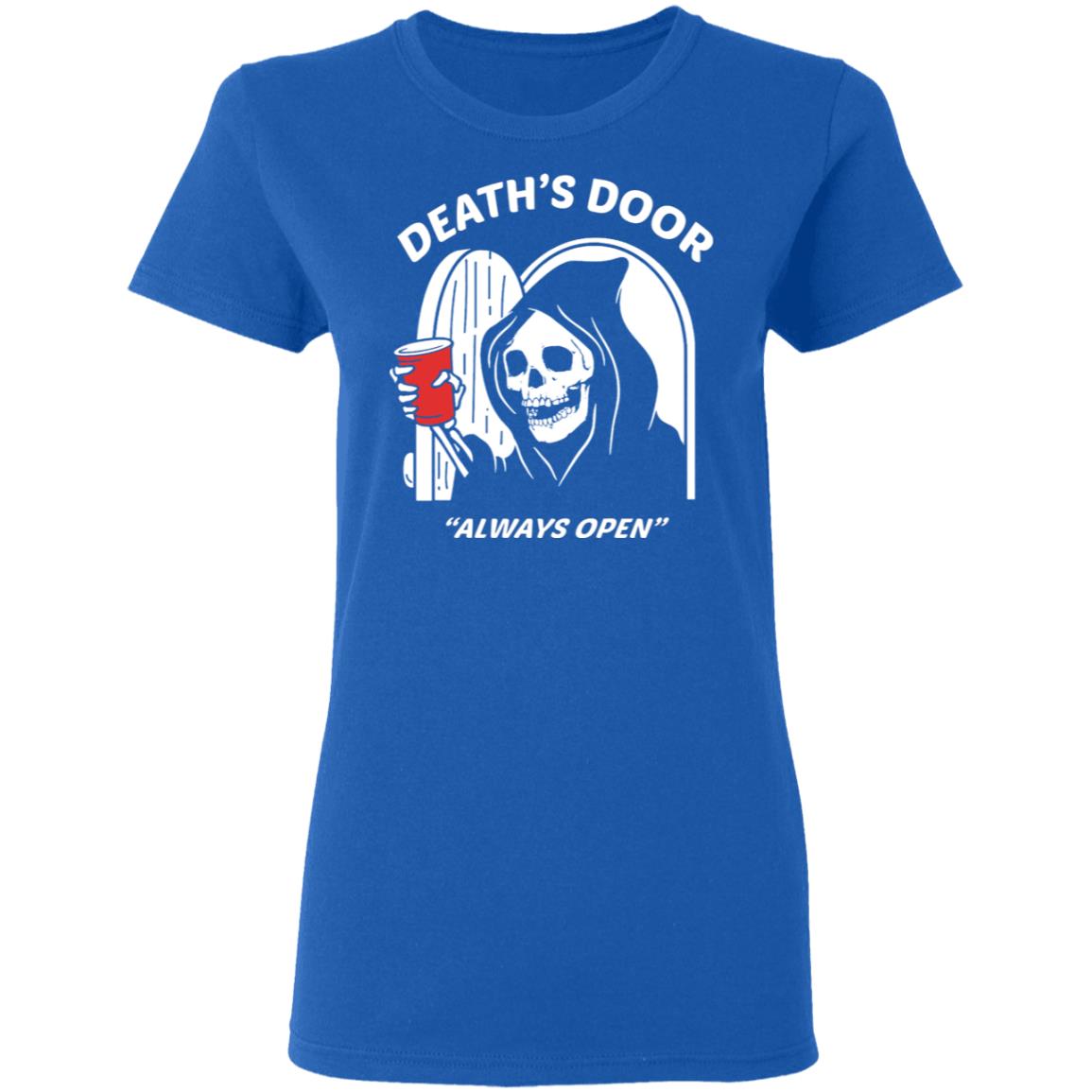 Death’s Door Always Open Shirt, Hoodie, Tank