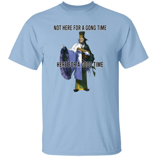 Not Here For A Gong Time Here For A Good Time Shirt, Hoodie