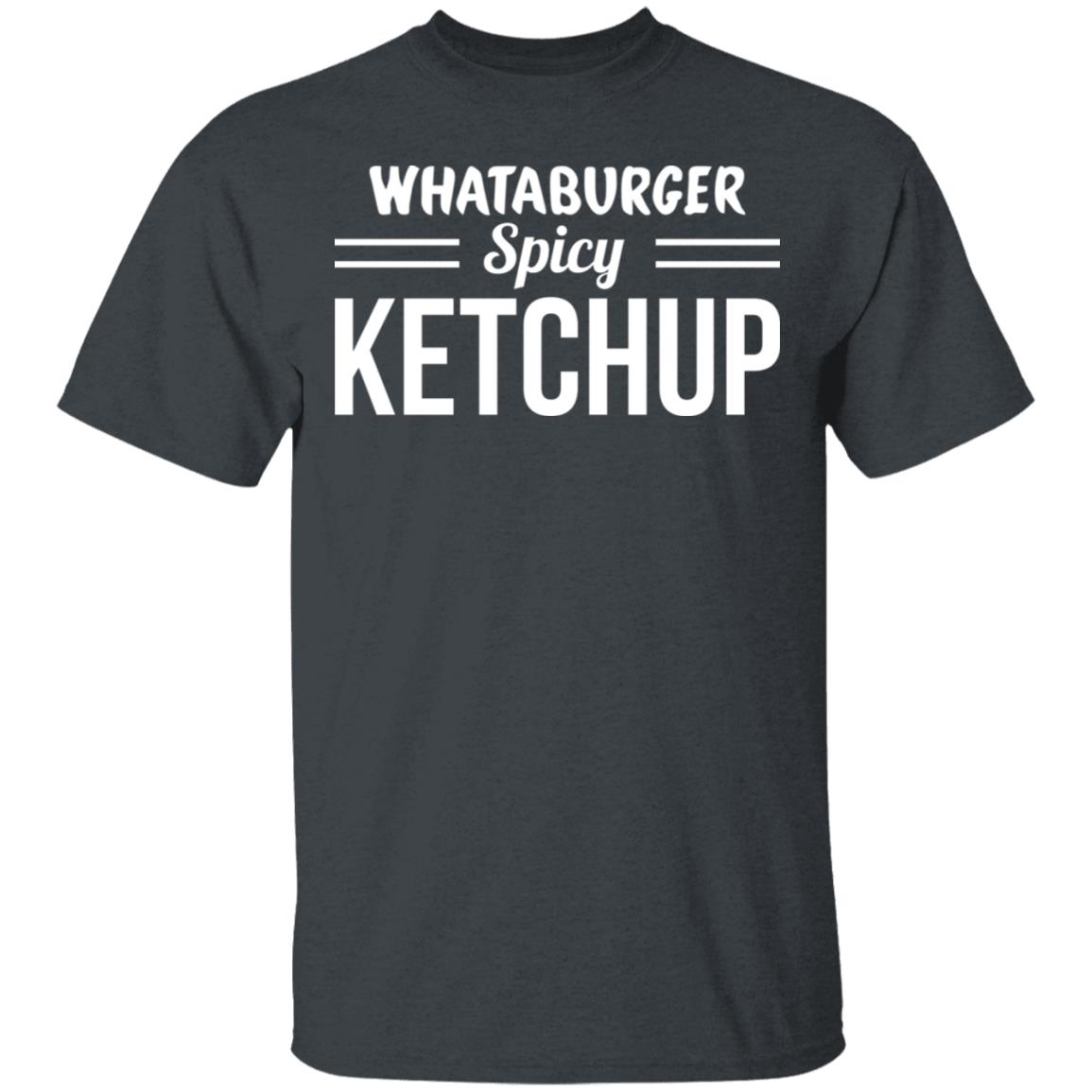 Whataburger Spicy Ketchup Shirt, Hoodie, Tank