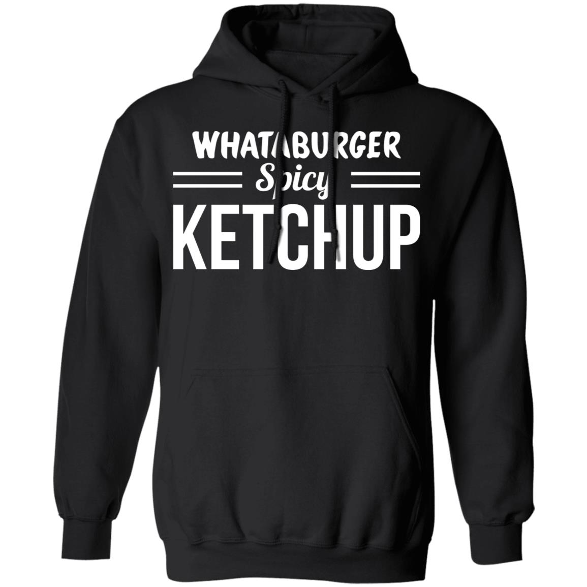 Whataburger Spicy Ketchup Shirt, Hoodie, Tank