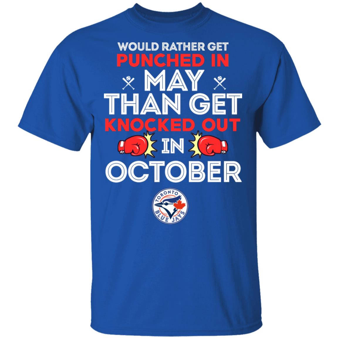 Would Rather Get Punched In May Than Get Knocked Out In October Shirt, Hoodie, Tank