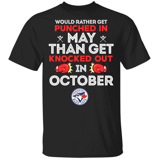 Would Rather Get Punched In May Than Get Knocked Out In October Shirt, Hoodie, Tank