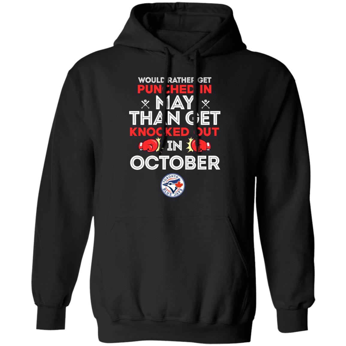 Would Rather Get Punched In May Than Get Knocked Out In October Shirt, Hoodie, Tank