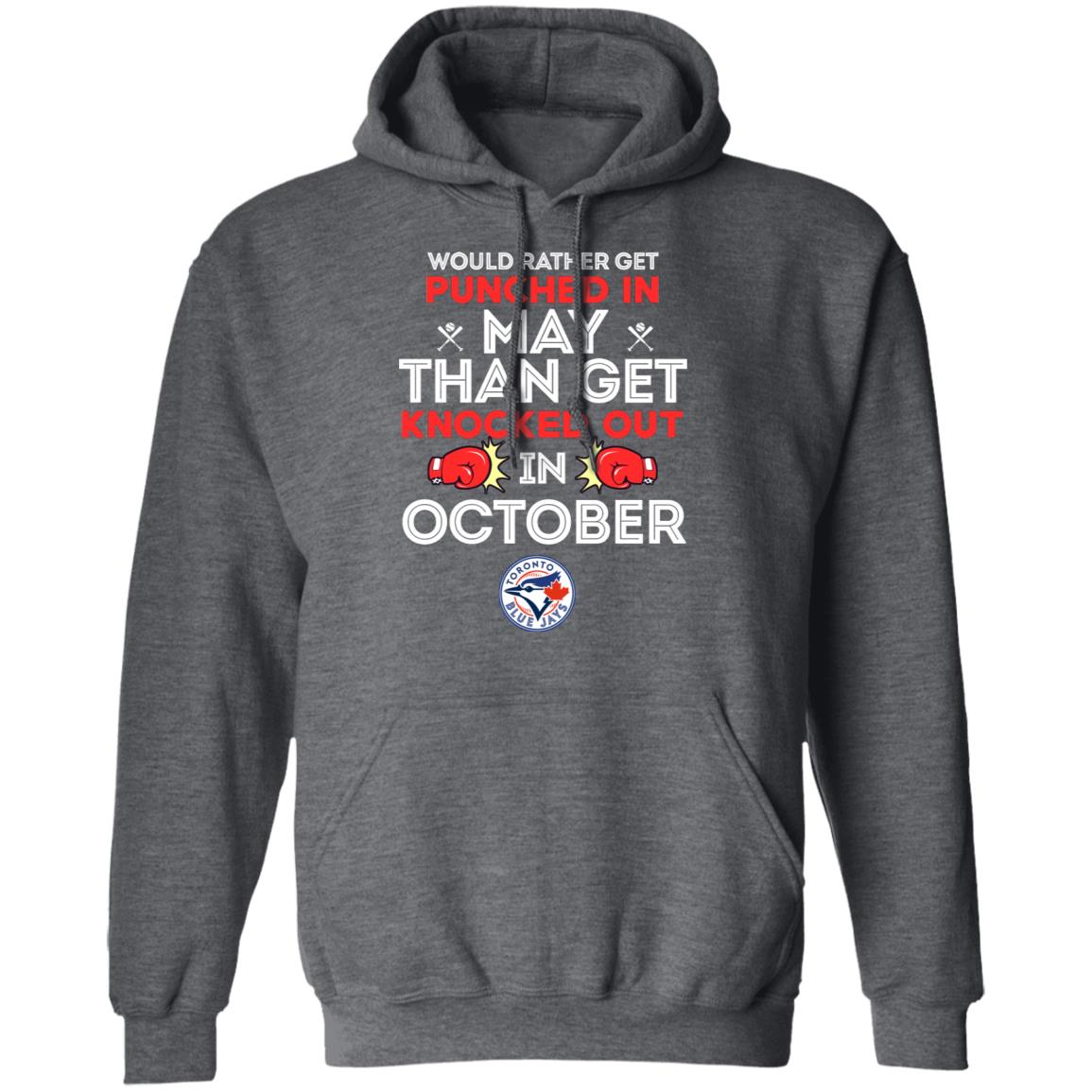Would Rather Get Punched In May Than Get Knocked Out In October Shirt, Hoodie, Tank