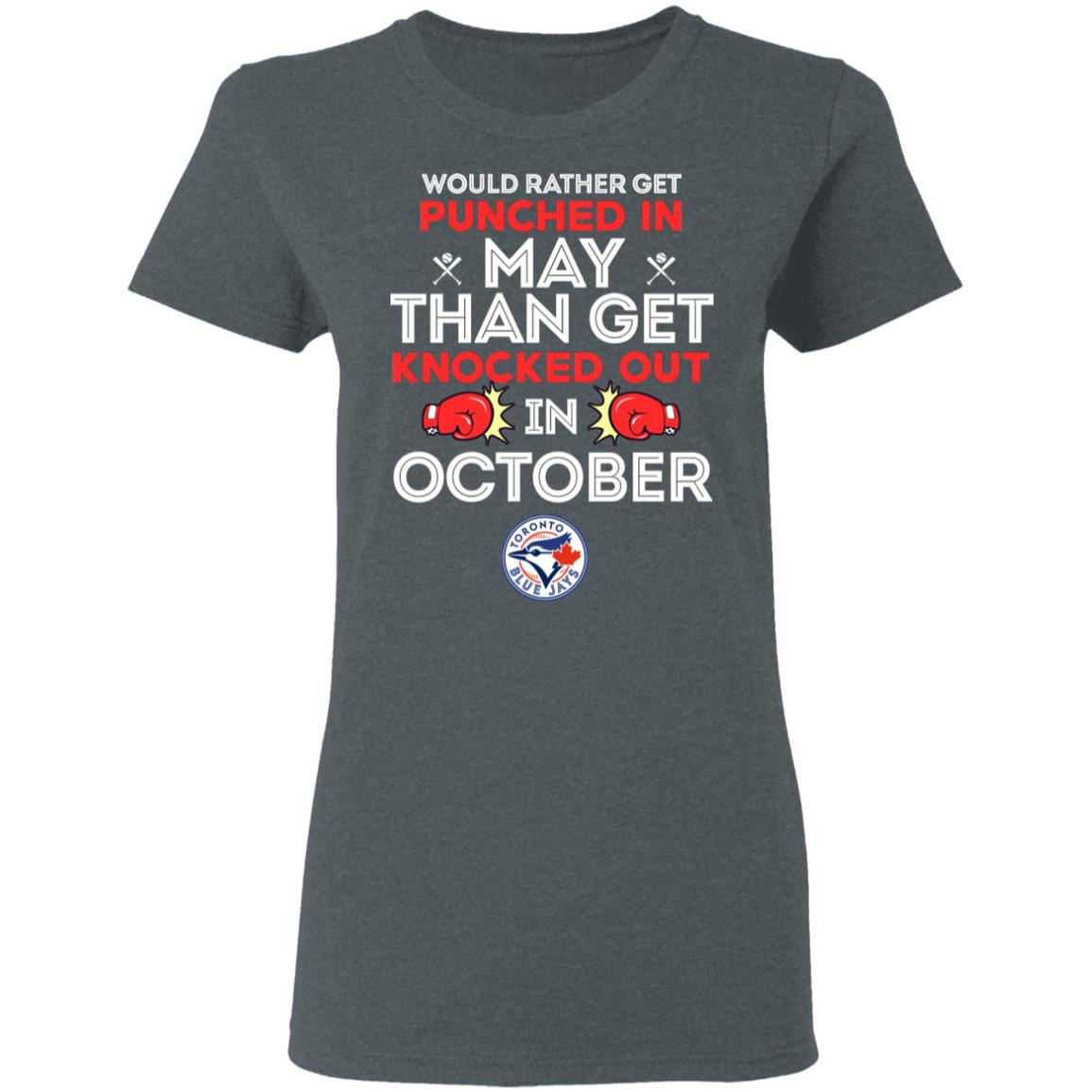 Would Rather Get Punched In May Than Get Knocked Out In October Shirt, Hoodie, Tank