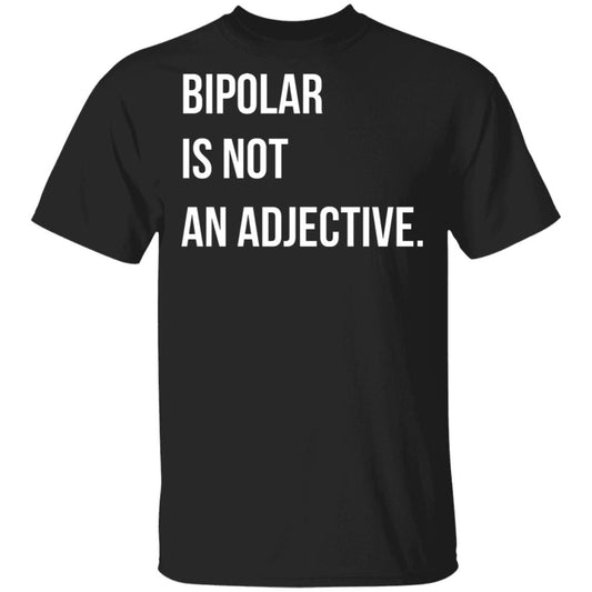 Bipolar Is Not An Adjective Shirt, Hoodie, Tank