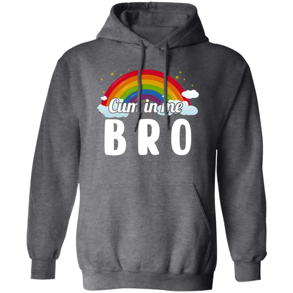 Cum In Me Bro LGBT Shirt, Hoodie