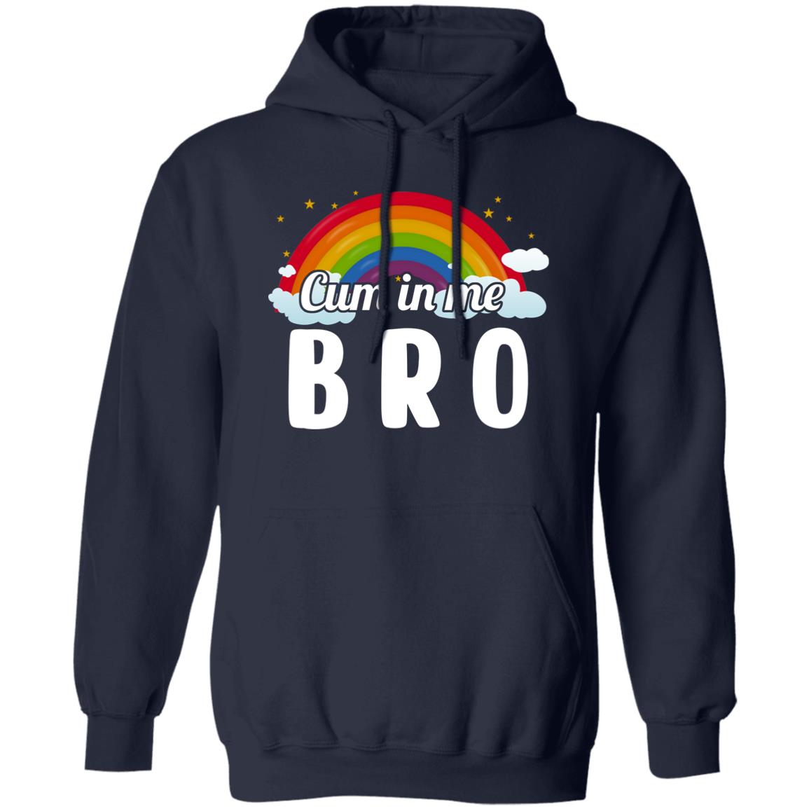Cum In Me Bro LGBT Shirt, Hoodie