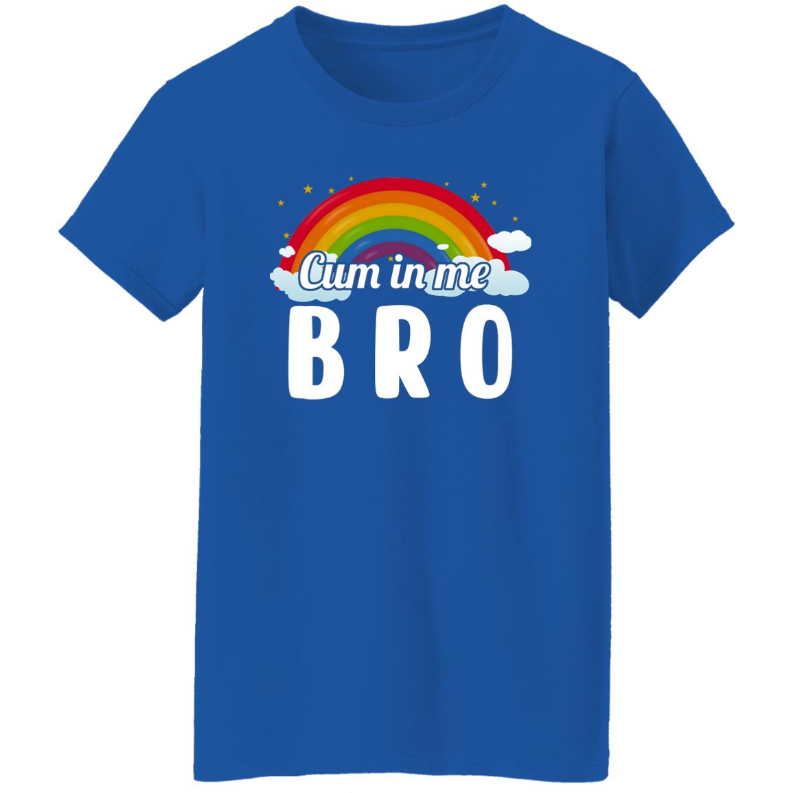 Cum In Me Bro LGBT Shirt, Hoodie