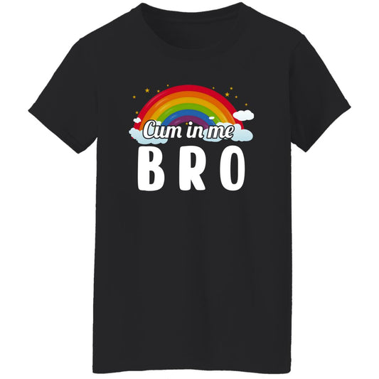 Cum In Me Bro LGBT Shirt, Hoodie