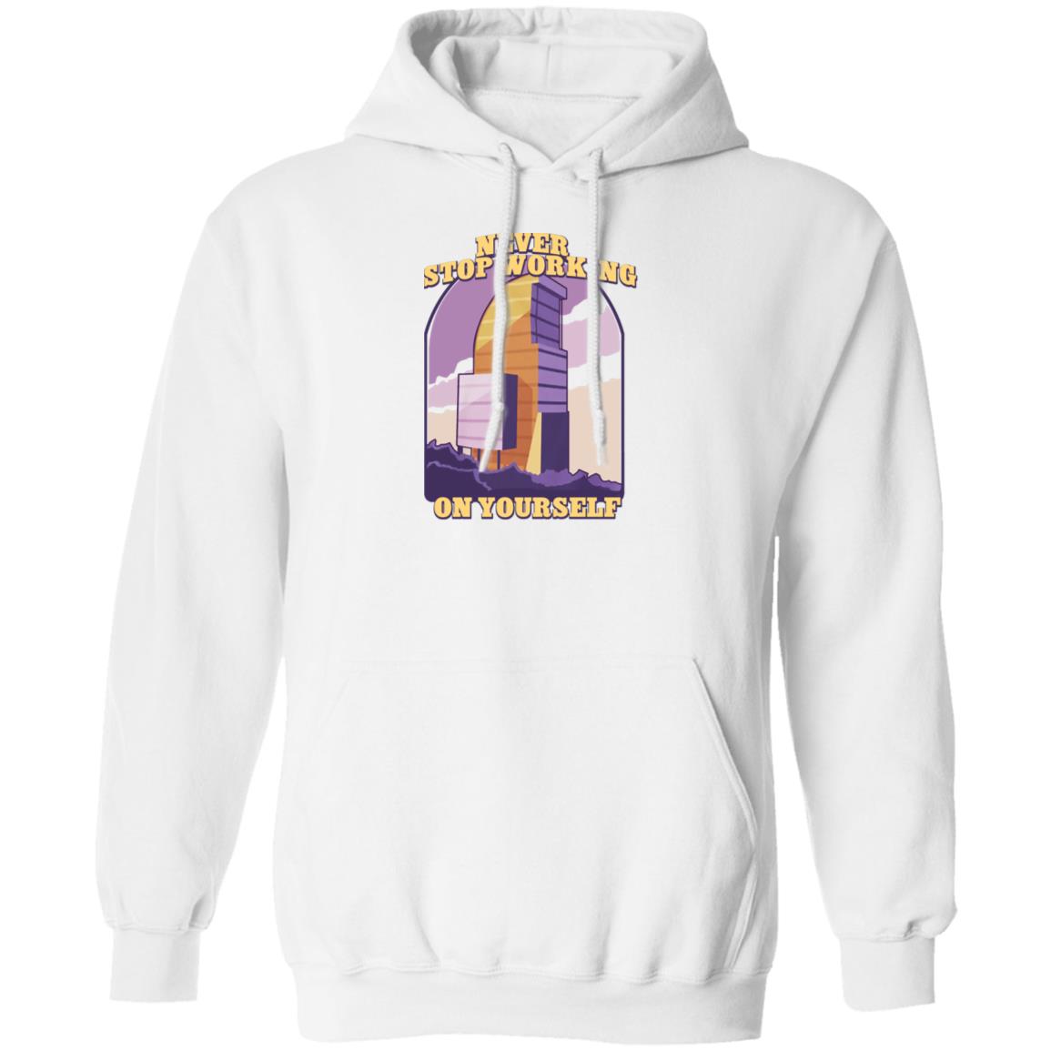 Never Stop Working On Yourself Shirt, Hoodie