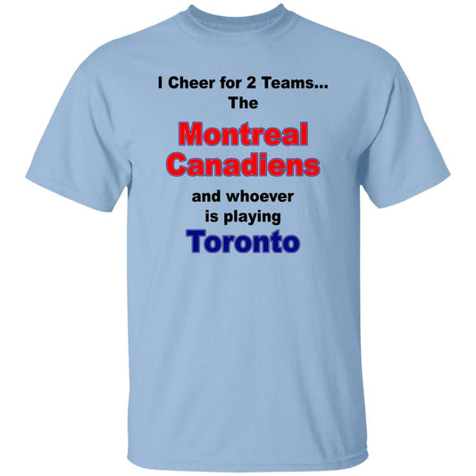 I Cheer For 2 Teams The Montreal Canadiens And Playing Toronto Shirt, Hoodie