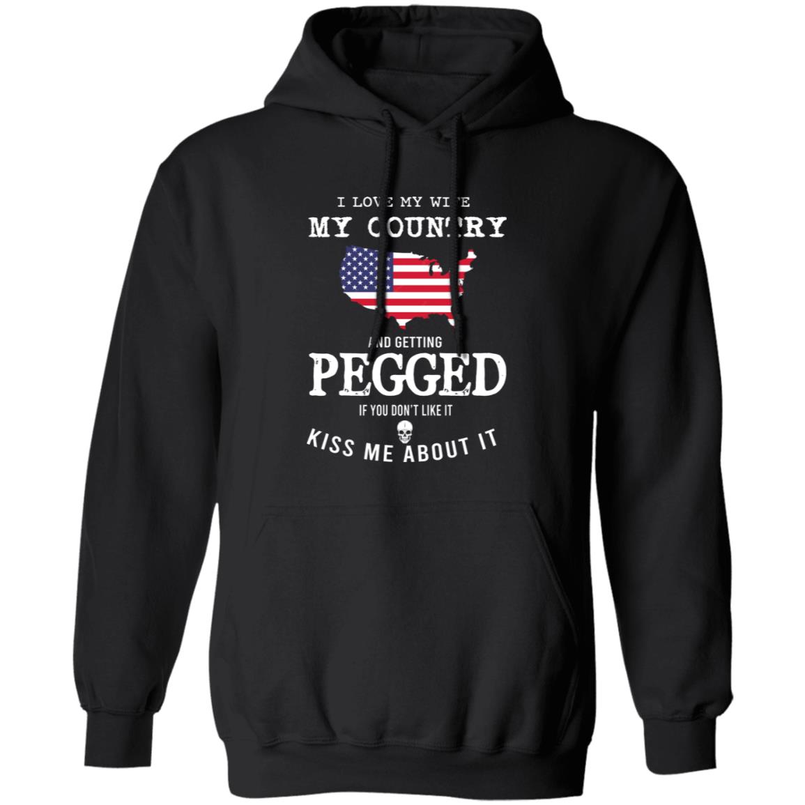 
	I Love My Wife My Country And Getting Pegged If You Don’t Like It Kiss Me About It Shirt, Hoodie, Tank