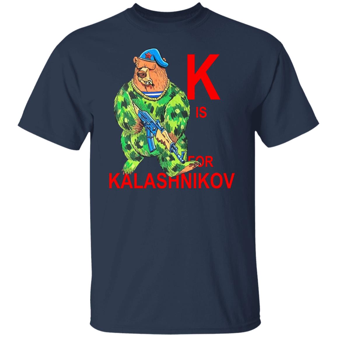 K Is For Kalashnikov Shirt, Hoodie, Tank