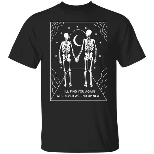 I’ll Find You Again Wherever We End Up Next Shirt, Hoodie, Tank