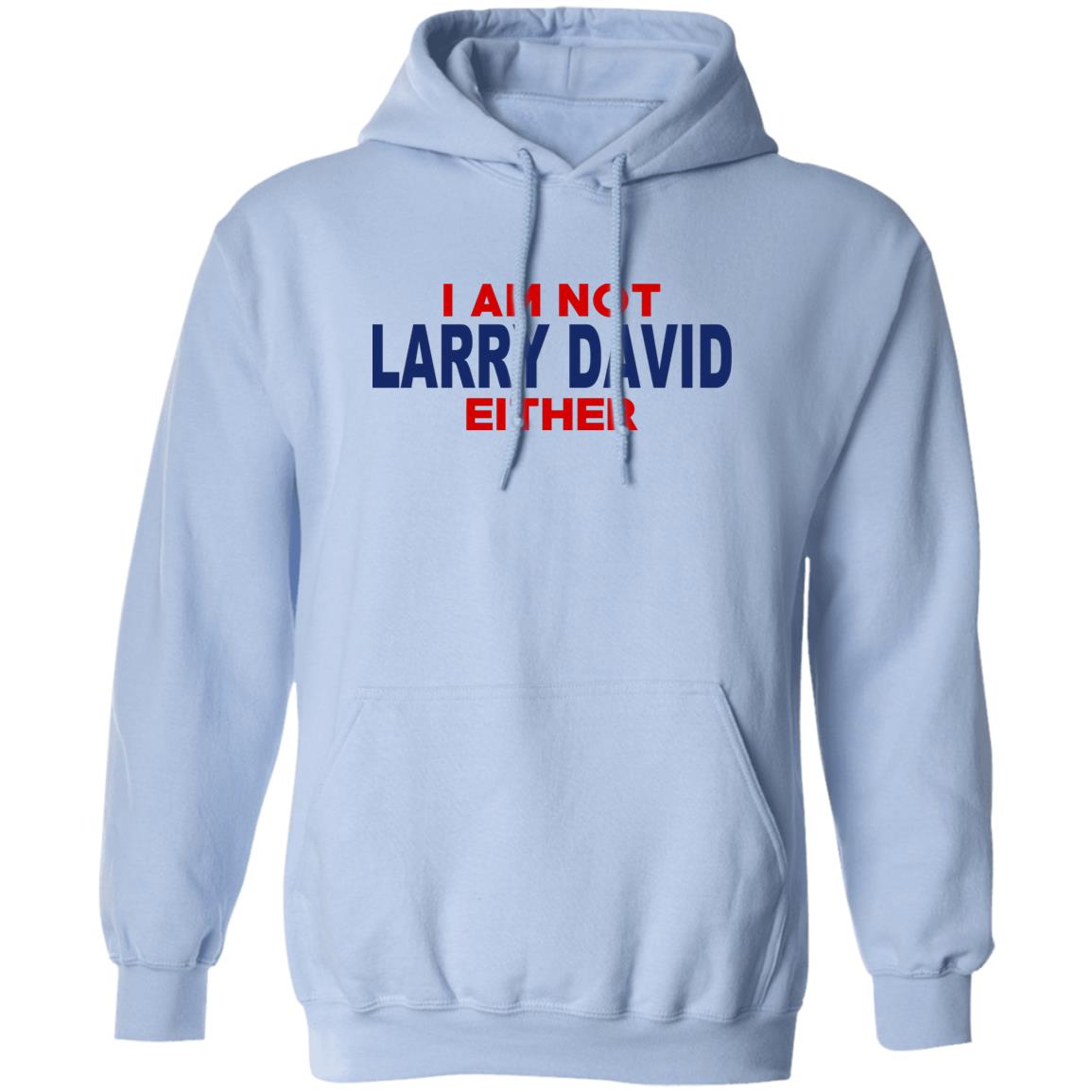 I Am Not Larry David Either I Am Not Bernie Shirt, Hoodie, Tank
