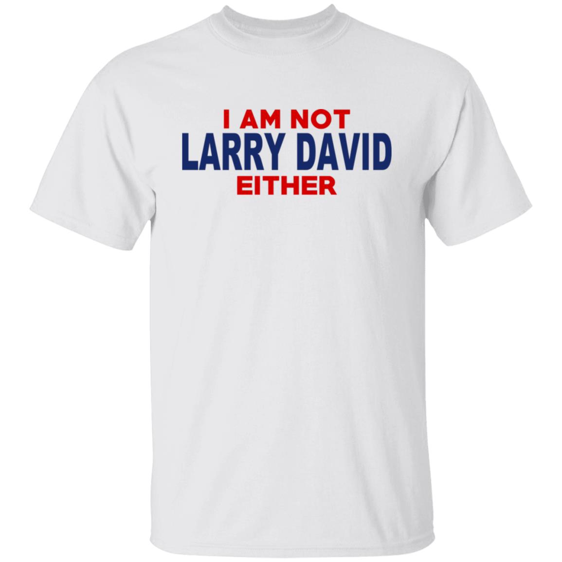 I Am Not Larry David Either I Am Not Bernie Shirt, Hoodie, Tank