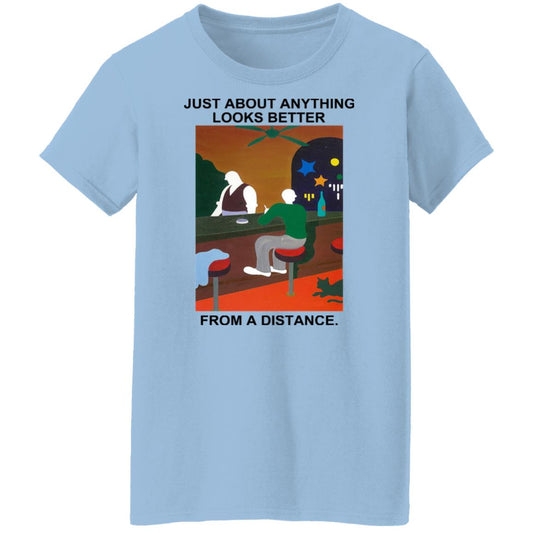 
	Just About Anything Looks Better From A Distance Shirt, Hoodie, Tank
