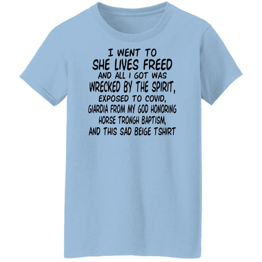 
	I Went To She Lives Freed And All I Got Was Wrecked By The Spirit Exposed To Covid Shirt, Hoodie, Tank