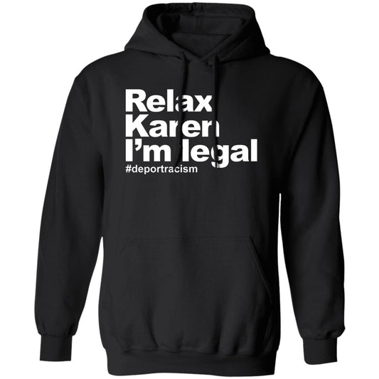 
	Relax Karen I’m Legal #deportracism