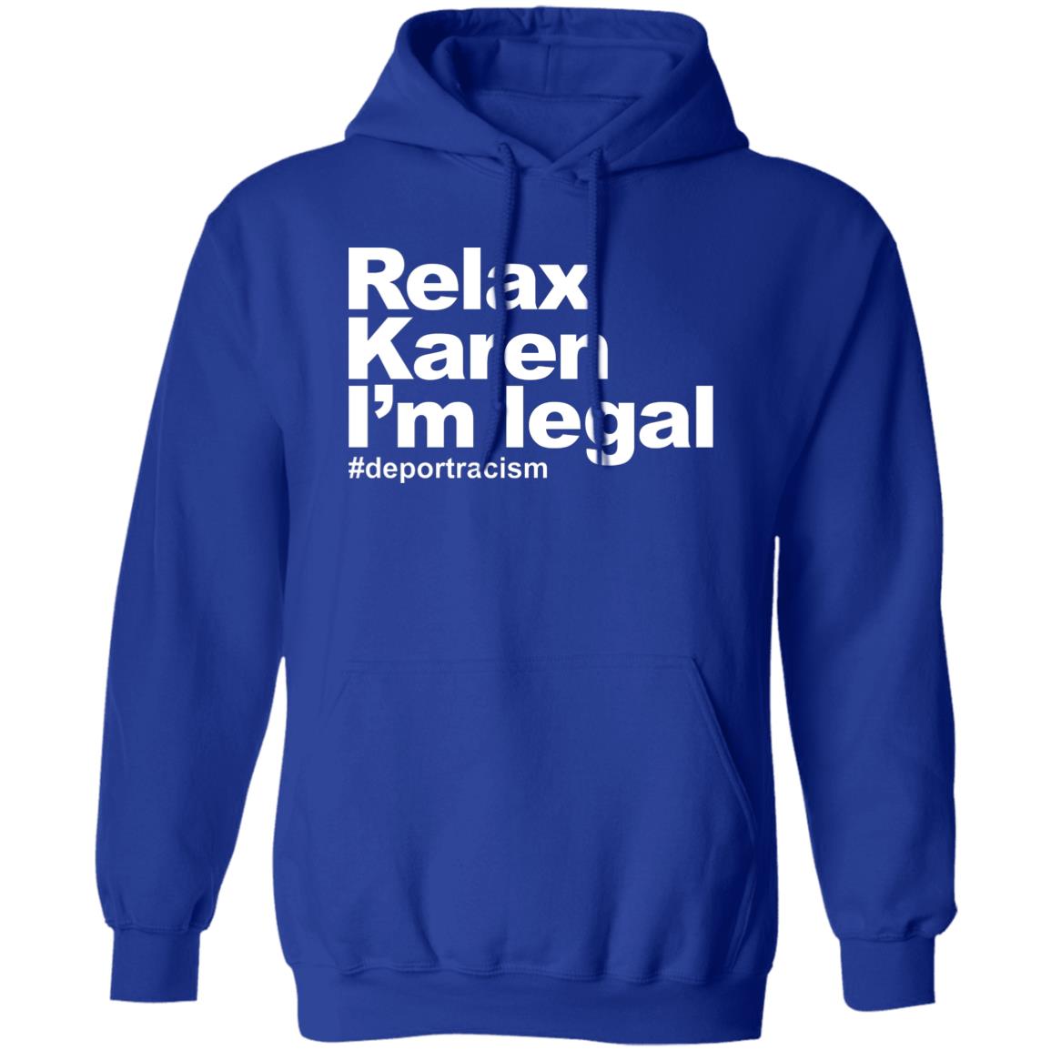 Relax Karen I’m Legal #deportracism