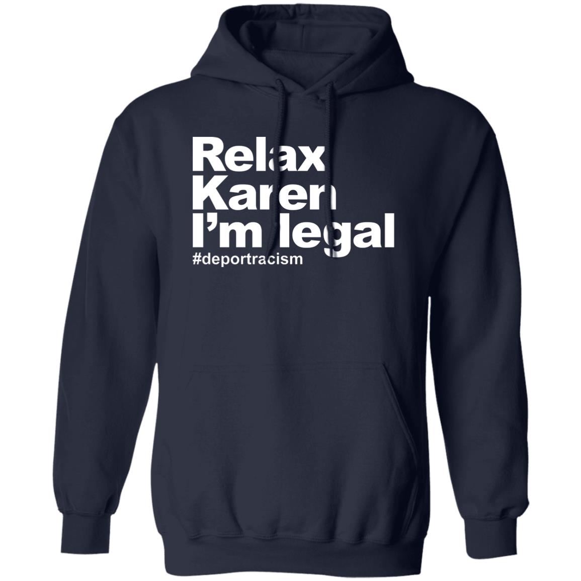 Relax Karen I’m Legal #deportracism