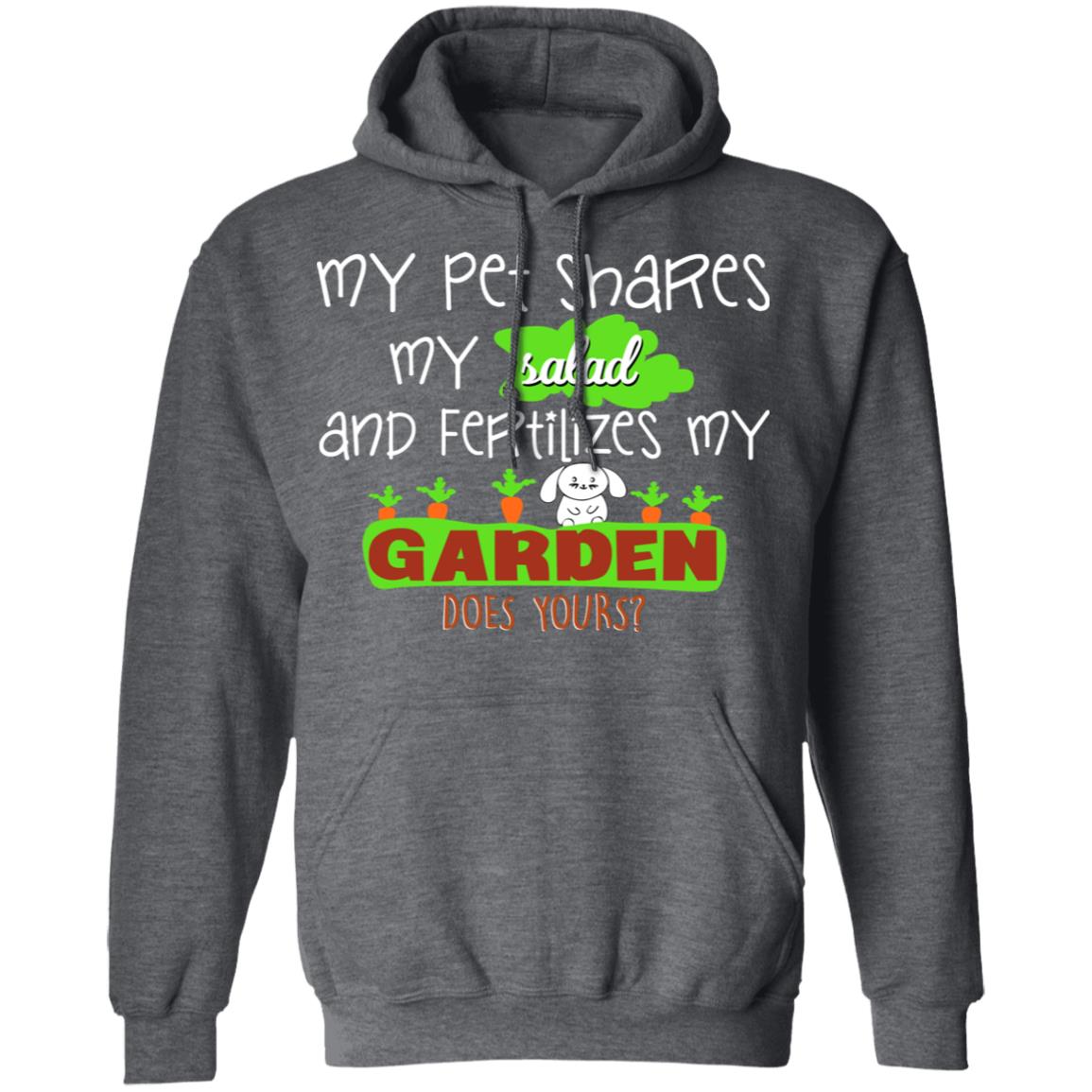 My Pet Shares My Salad And Fertilizes My Garden Shirt, Hoodie, Tank