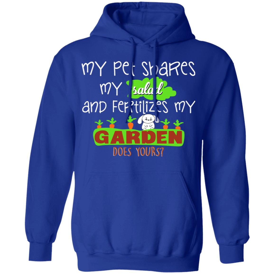 My Pet Shares My Salad And Fertilizes My Garden Shirt, Hoodie, Tank