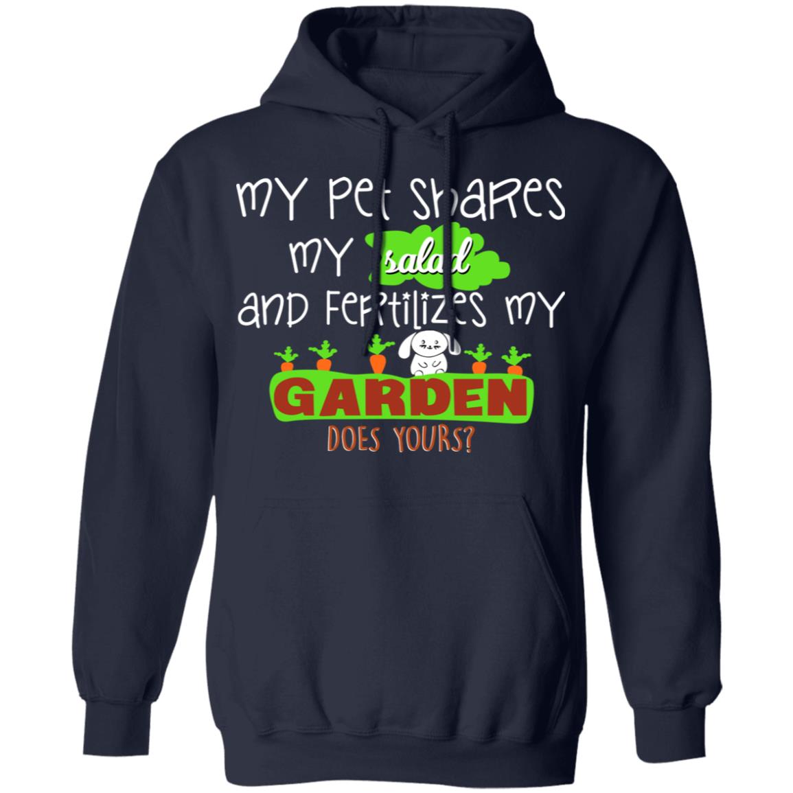 My Pet Shares My Salad And Fertilizes My Garden Shirt, Hoodie, Tank