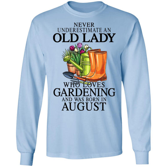 Never Underestimate An Old Lady Who Loves Gardening And Was Born In August Shirt, Hoodie, Tank
