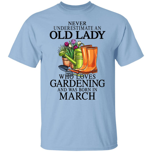 Never Underestimate An Old Lady Who Loves Gardening And Was Born In March Shirt, Hoodie, Tank