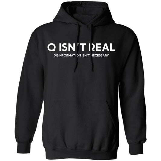 
	Q Isn’t Real Disinformation Isn’t Necessary Shirt, Hoodie, Tank