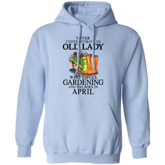 Never Underestimate An Old Lady Who Loves Gardening And Was Born In April Shirt, Hoodie, Tank