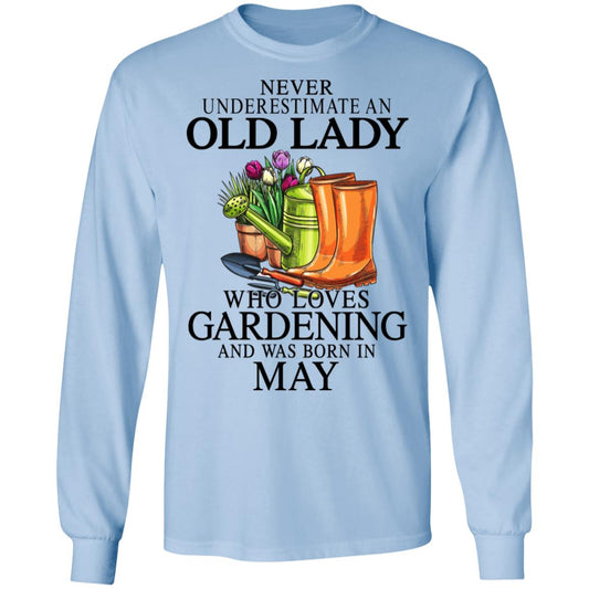 Never Underestimate An Old Lady Who Loves Gardening And Was Born In May Shirt, Hoodie, Tank