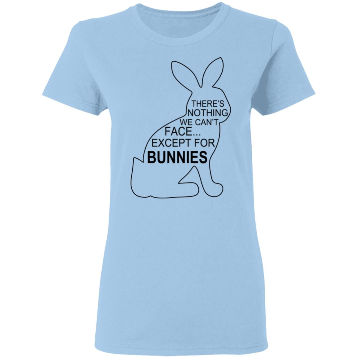 
	There’s Nothing We Can’t Face Except For Bunnies Shirt, Hoodie, Tank
