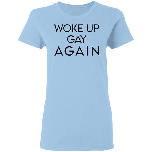 
	Woke Up Gay Again Shirt, Hoodie, Tank